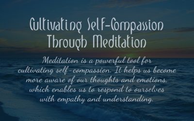 Cultivating Self-Compassion Through Meditation