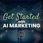 Get Started with AI Marketing Course